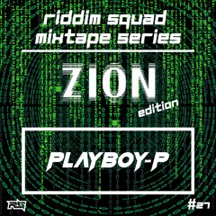 PLAYBOY-P - RS Mix Vol 27 ZION Edition