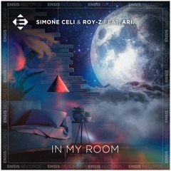 Simone Celi & Roy - Z feat. ARI - In My Room (OUT NOW)