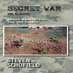 [READ] PDF EBOOK EPUB KINDLE Secret War in Laos: Green Berets, CIA, and the Hmong by