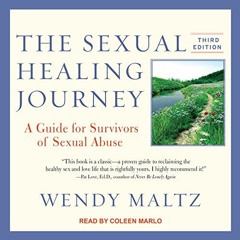 (PDF) Download The Sexual Healing Journey: A Guide for Survivors of Sexual Abuse BY : Wendy Mal