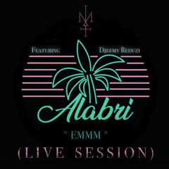 Alabri (Live Session) [feat. Djeemy Reduzi]