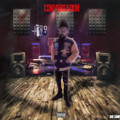 Bad Xanny - Conversation