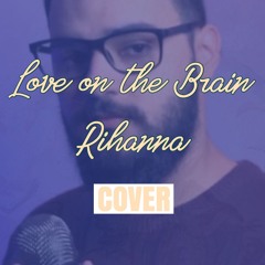Love on the brain - Rihanna | Erickson Nunes (Cover)