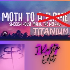 Moth To Titanium (J.Kozta Edit)