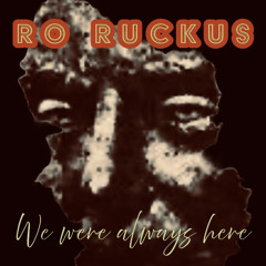 pot-pot. We were always here. Ro Ruckus rmx