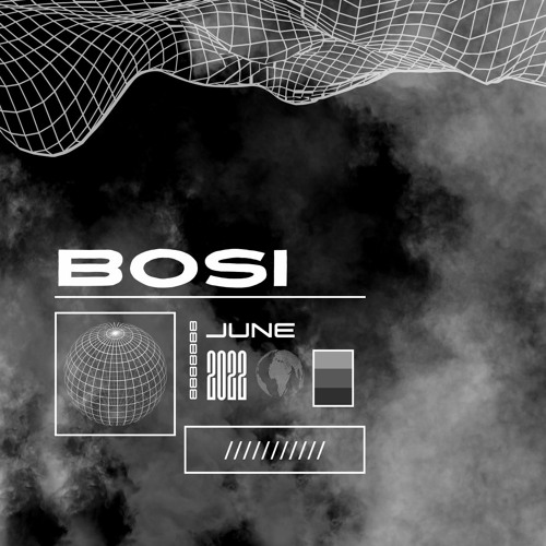 BOSI - Techno Set - JUNE 2022