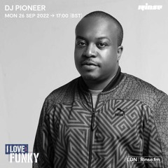 I LOVE: FUNKY - DJ Pioneer - 26 September 2022
