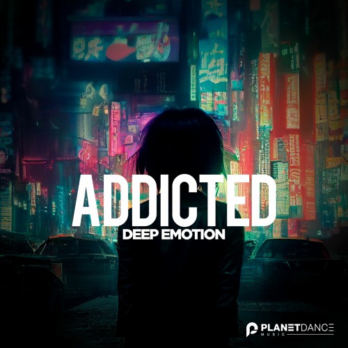 Deep Emotion - Addicted