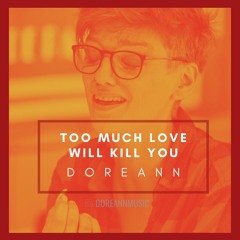 Too Much Love Will Kill You (Official Cover)