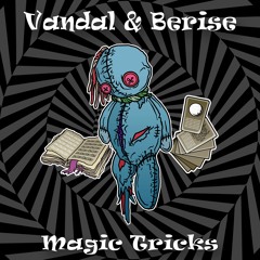 Vandal & Berise - Magic Tricks (Kaotik 19)