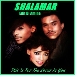 Shalamar - This Is For The Lover In You (Edit Dj Amine)