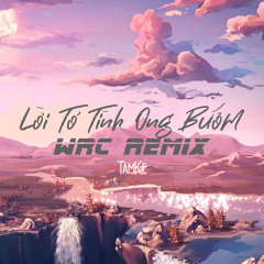 Lời Tỏ Tình Ong Bướm (WRC Remix)