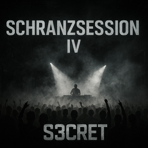 Schranzsession IV / S3CRET