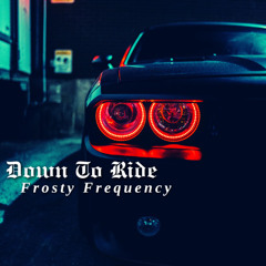 Down To Ride