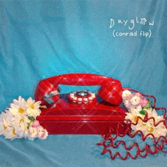 Dayglow - Can I Call You Tonight? (Conrad Flip)