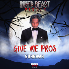 Suhrawh - Give Me Pros