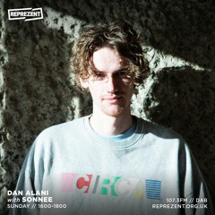 Dan Alani on Reprezent Radio with Sonnee - Sunday 20th February