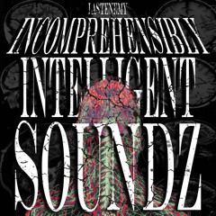 INCOMPREHENSIBLY INTELLIGENT SOUNDZ
