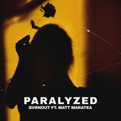 BVRNOUT Ft. Matt Maratea - Paralyzed