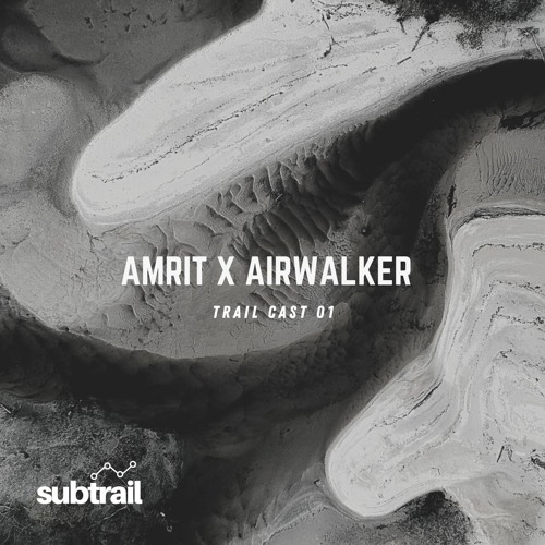 Trail Cast 01 - Amrit x Airwalker (Hybrid Live)
