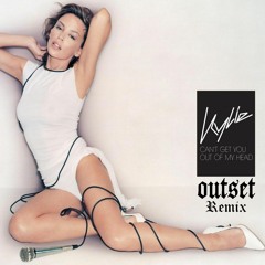 Kylie Minogue - Can't Get You Out Of My Head (OUTSET Remix)