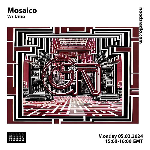 Mosaico w/ UMO [at] Noods Radio