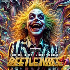 Dark Intentions & Crazy Maniacs - Beetlejuice (Radio Mix)