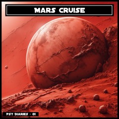 Mars Cruise - Psy Diaries #01