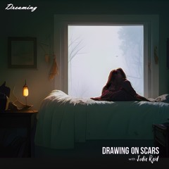 Drawing On Scars With Jodie Reid - Dreaming