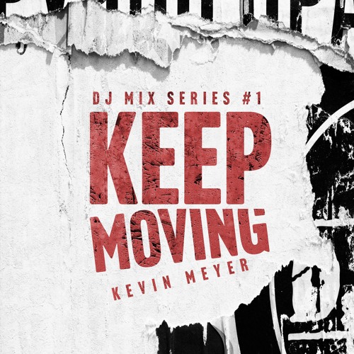 KEVIN MEYER DJ MIX SERIES- "Keep Moving VOL1" April 2021
