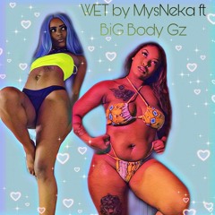 MysNeka- Wet ft Big Body.mp3