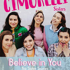DOWNLOAD PDF 📃 Believe in You: Big Sister Stories and Advice on Living Your Best Lif