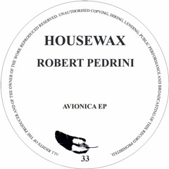 HOUSEWAX033 - Robert Pedrini - Avionica EP