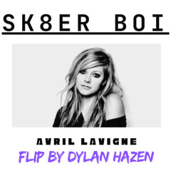 Sk8er Boi (Dylan Hazen Flip)