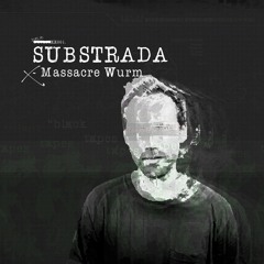 Substrada - Massacre Wurm [DUPLOC BLXCK TXPES 1.0]
