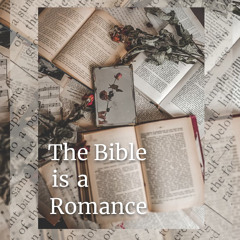 The Bible is a Romance👫