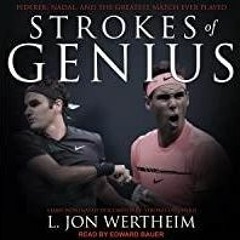 Download~ Strokes of Genius: Federer, Nadal, and the Greatest Match Ever Played