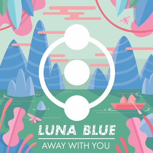Luna Blue - Away With You