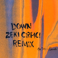 Chop Daily,Soundz - Down (ZEKI Remake) *Supported by Alex Wann