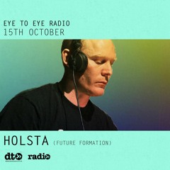 Eye To Eye Radio Featuring Holsta (D&B)