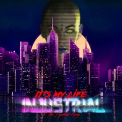 It's My Life ft. The Injustrial Army [Bon Jovi Cover]