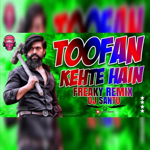 USE TOOFAN KEHTE HAIN||FREAKY X TRANCE||DJ SANTU REMIX 2K23