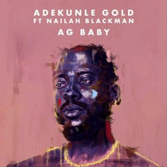 Adekunle Gold, Nailah Blackman - AG Baby ( Vee M  X Dem Flow ) Remix