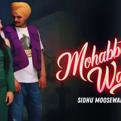 MOHABBATAN WALEYA - SIDHU MOOSEWALA Ai SONG | SIDHU MOOSEWALA NEW SONG