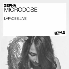 Zepha's Microdose Podcast @ La Face B - 29.03.22