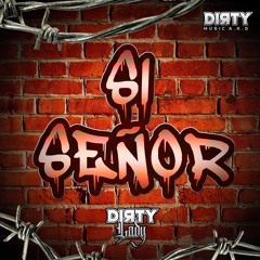 Dirty Lady - Si Señor (Rawstyle Mix) (Radio Edit) (DMAKD006)