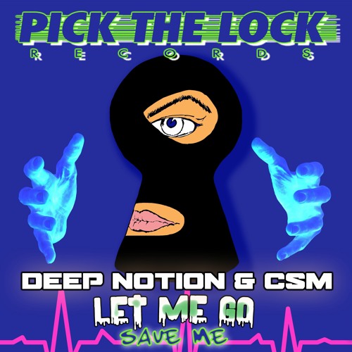 DEEP NOTION & CSM - LET ME GO - SAVE ME - NOVEMBER 26TH