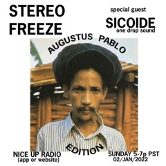 Stereo Freeze - Augustus Pablo Edition w/ Sicoide 'One Drop Sound' (Jan 2 2022)