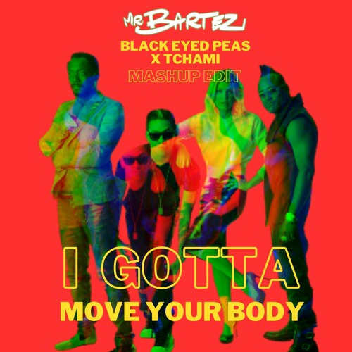 BEP x Tchami x Marshall Jefferson - I gotta move your body - Bartez Mashup