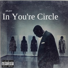 2RJAY - In Your Circle (Prod. Jpbeatz)